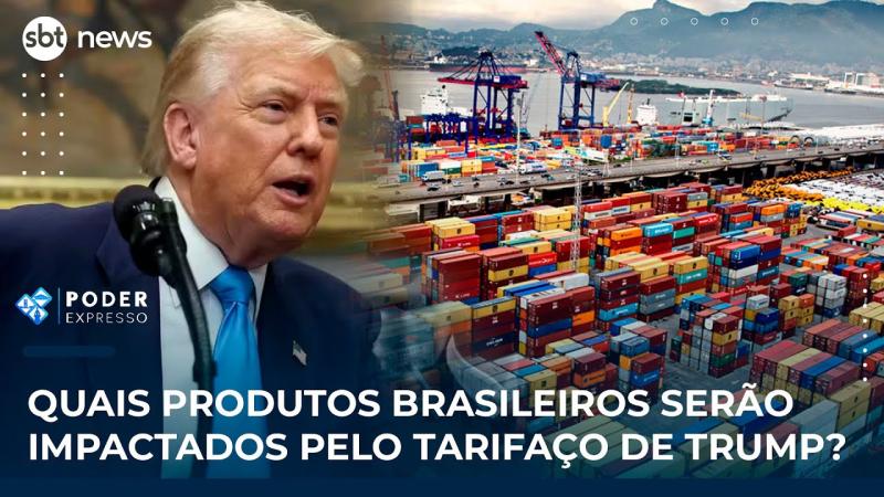 Quais produtos brasileiros serão impactados pelo tarifaço de Trump? | #PoderExpresso