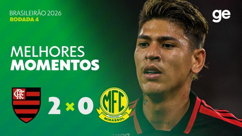 FLAMENGO 2 X 0 MIRASSOL | MELHORES MOMENTOS | 4ª RODADA | BRASILEIRÃO 2026 | ge.globo