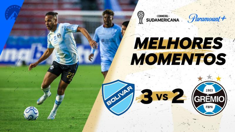 BOLÍVAR 3 X 2 GRÊMIO - CONMEBOL SULAMERICANA 2026 | Paramount+ Brasil