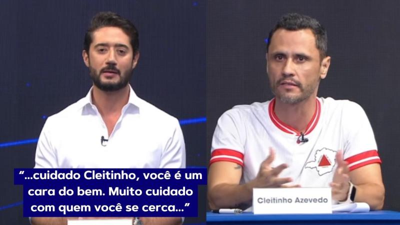 Gabriel: “...cuidado Cleitinho, você é um cara do bem. Muito cuidado com quem você se cerca...”