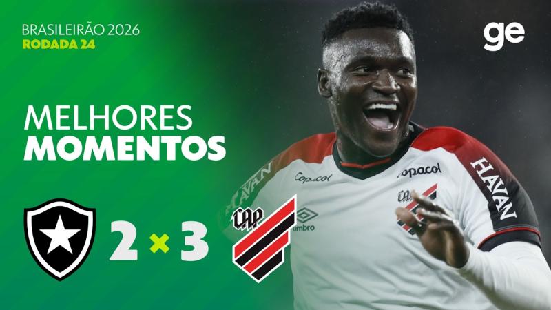 BOTAFOGO 2 X 3 ATHLETICO-PR | MELHORES MOMENTOS | 24ª RODADA | BRASILEIRÃO 2026 | ge.globo