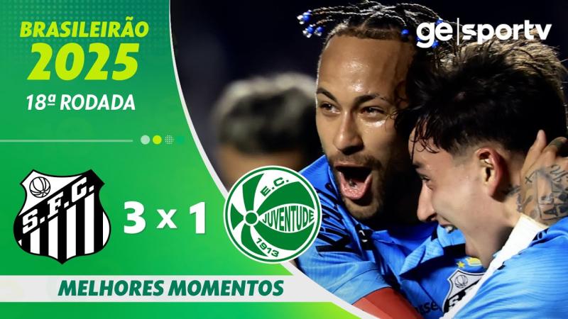 SANTOS 3 X 1 JUVENTUDE | MELHORES MOMENTOS | 18ª RODADA BRASILEIRÃO 2025 | ge.globo